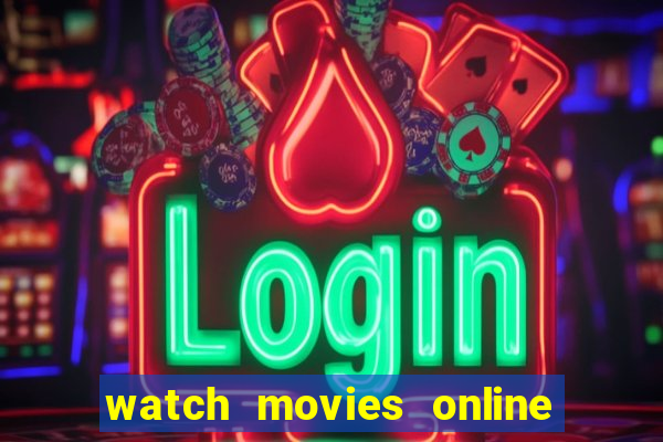 watch movies online for free