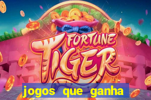 jogos que ganha dinheiro sem pagar