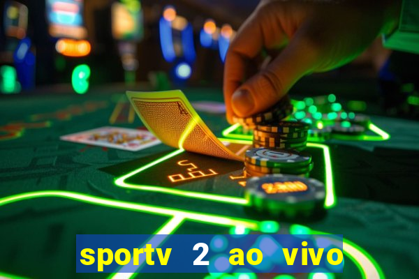 sportv 2 ao vivo mega canal