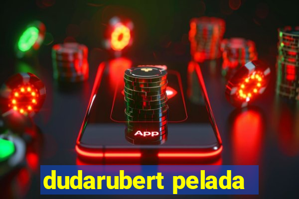 dudarubert pelada