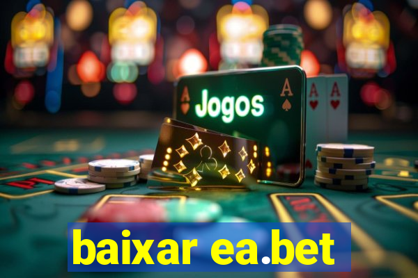 baixar ea.bet