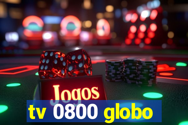 tv 0800 globo