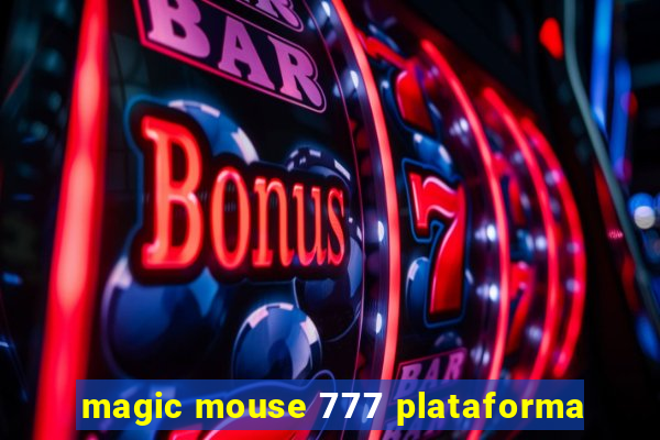 magic mouse 777 plataforma