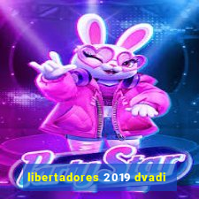 libertadores 2019 dvadi