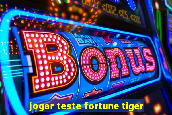 jogar teste fortune tiger