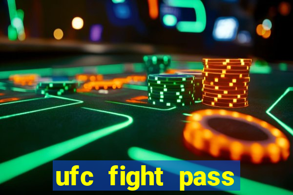 ufc fight pass assistir online