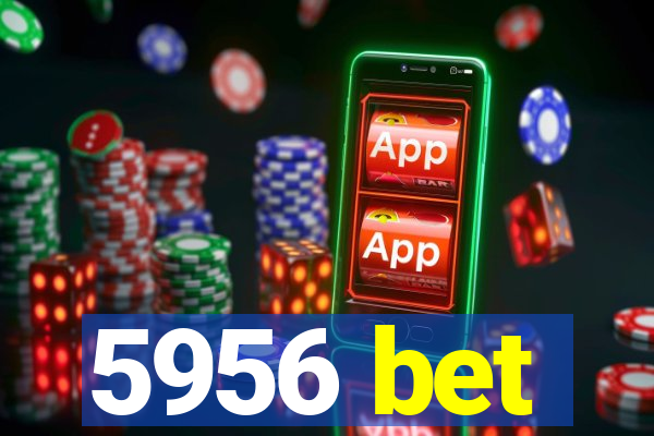 5956 bet