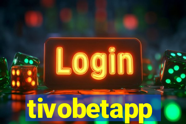 tivobetapp