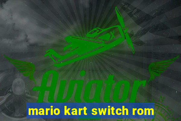 mario kart switch rom