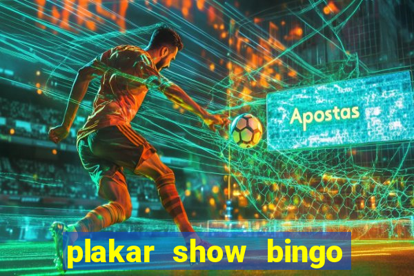 plakar show bingo ao vivo