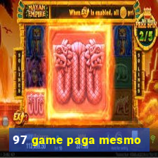 97 game paga mesmo