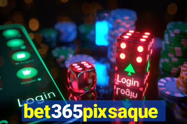 bet365pixsaque