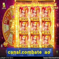 canal.combate ao vivo multicanais