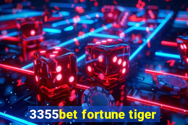 3355bet fortune tiger