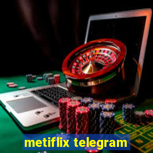 metiflix telegram