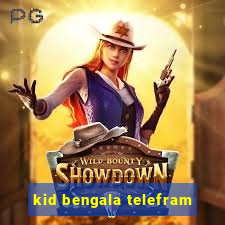 kid bengala telefram