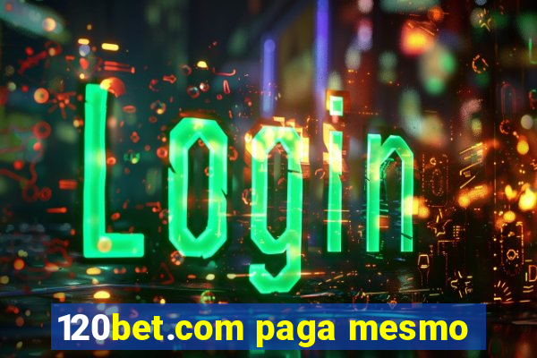 120bet.com paga mesmo