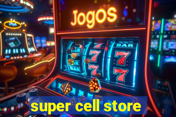 super cell store