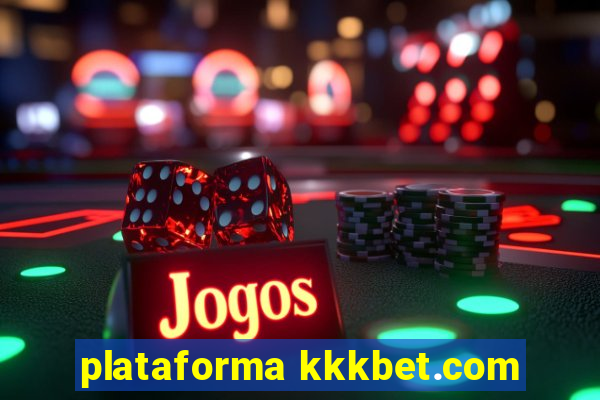 plataforma kkkbet.com