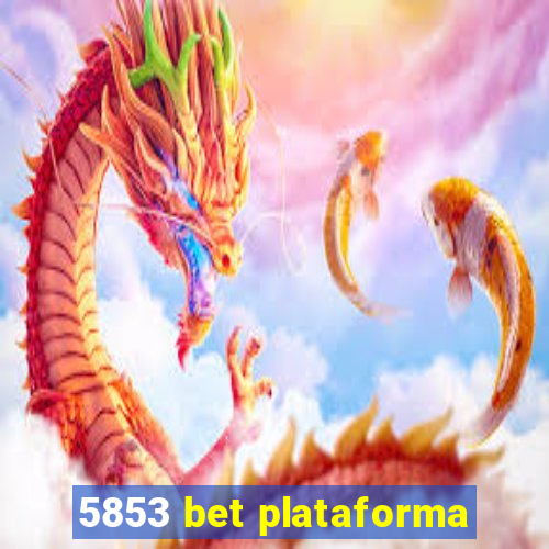 5853 bet plataforma