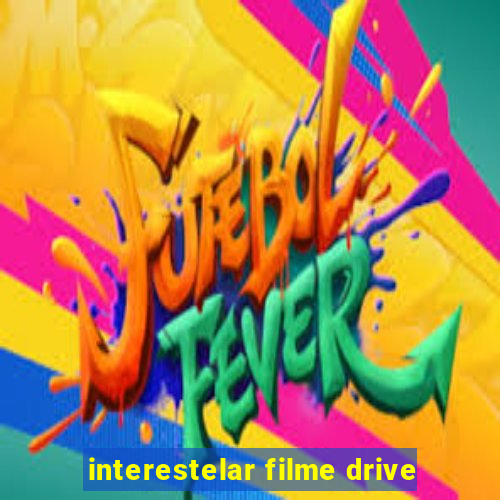 interestelar filme drive