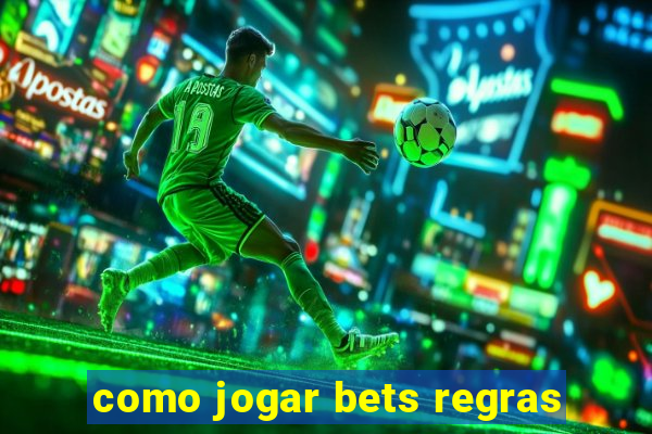 como jogar bets regras