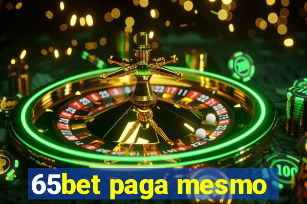 65bet paga mesmo