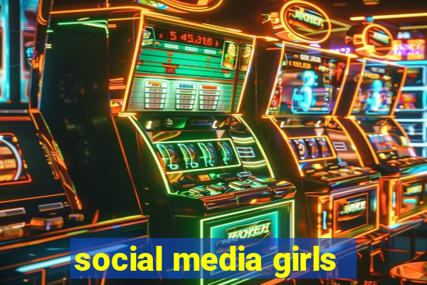 social media girls