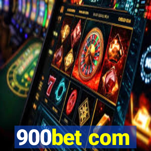 900bet com