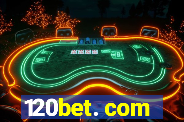 120bet. com