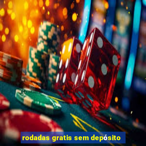 rodadas gratis sem depósito