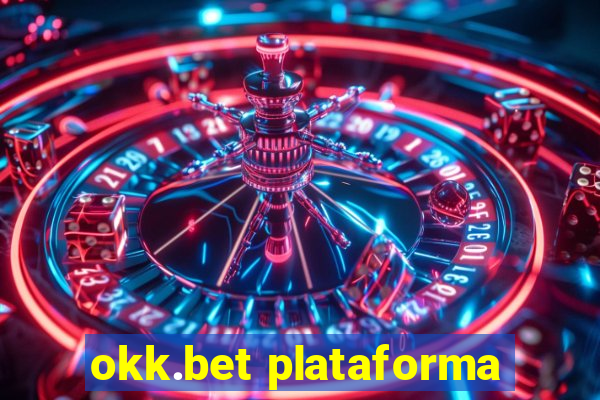 okk.bet plataforma