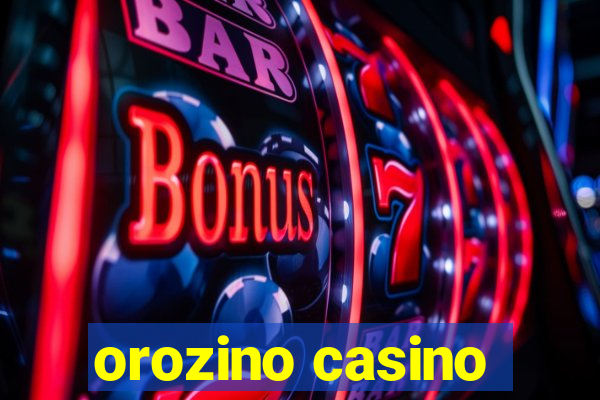 orozino casino