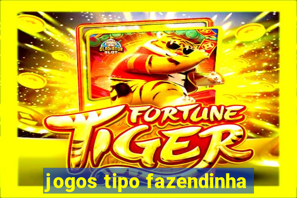 jogos tipo fazendinha