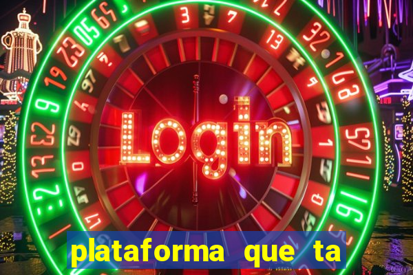 plataforma que ta pagando agora