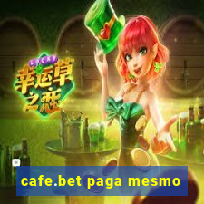 cafe.bet paga mesmo