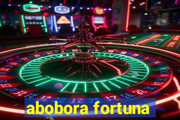 abobora fortuna