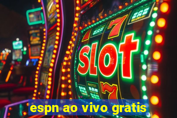 espn ao vivo gratis