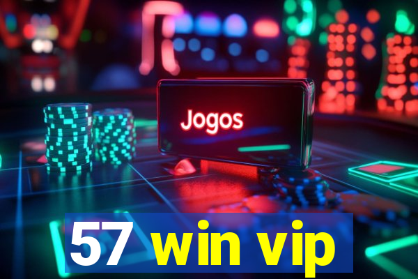 57 win vip