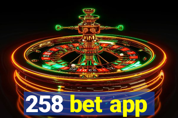 258 bet app