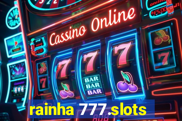 rainha 777.slots