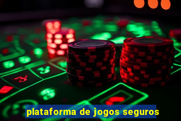 plataforma de jogos seguros