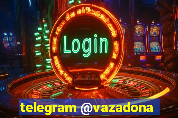 telegram @vazadona