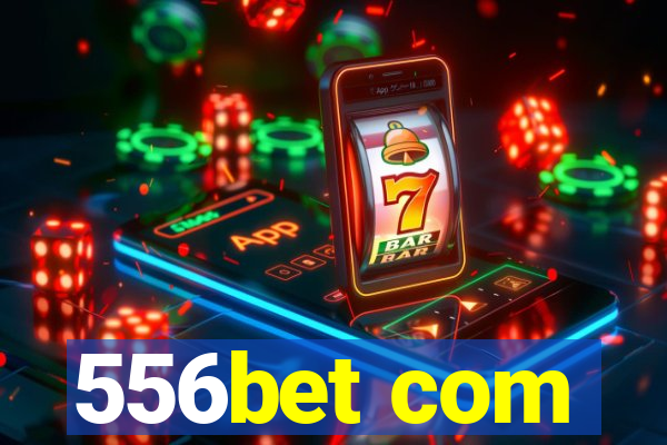 556bet com