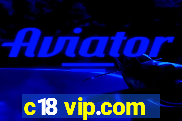 c18 vip.com