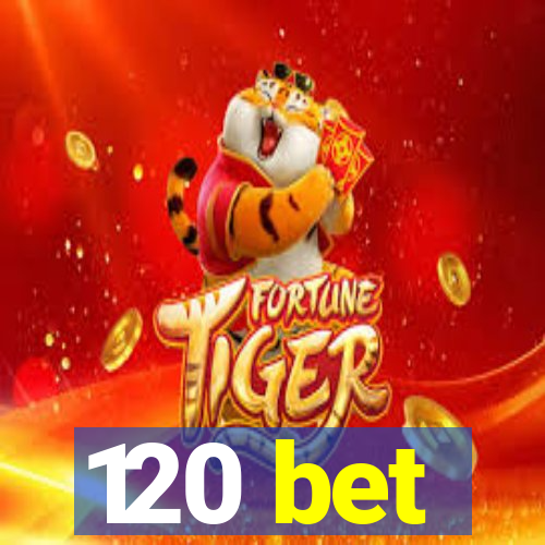 120 bet