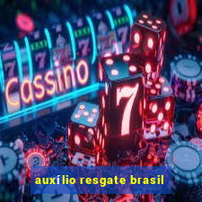 auxílio resgate brasil