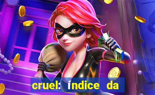 cruel: índice da maldade pdf cruel livro pdf