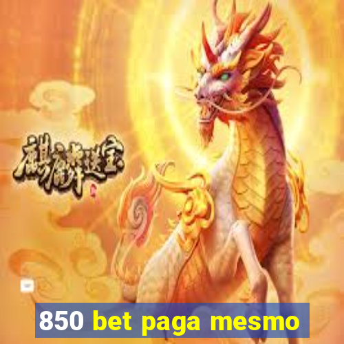 850 bet paga mesmo