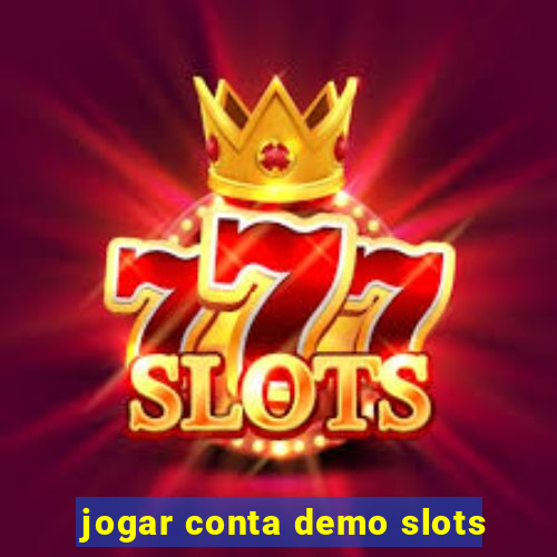 jogar conta demo slots